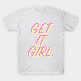 Get It Girl T-Shirt